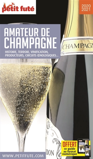 Amateur de champagne : histoire, terroir, vinification, producteurs, circuits oenologiques... : 2020 - Dominique Auzias