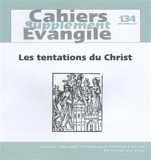 Cahiers Evangile, supplément, n° 134. Les tentations du Christ au désert : Mt 4,1-11 ; Mc 1,12-13 ; Lc 4,1-13