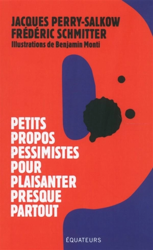 Petits propos pessimistes pour plaisanter presque partout - Jacques Perry-Salkow