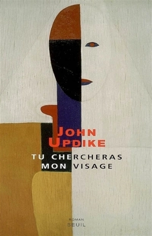 Tu chercheras mon visage - John Updike