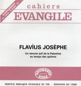Cahiers Evangile, supplément, n° 36. Flavius Josèphe, un témoin juif de la Palestine au temps des apôtres - Flavius Josèphe