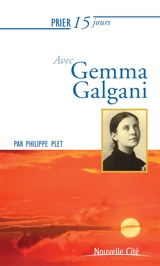 Prier 15 jours avec Gemma Galgani - Philippe Plet