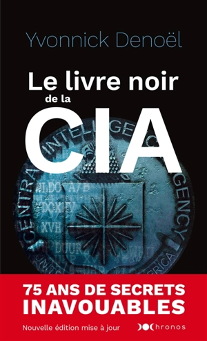 Le livre noir de la CIA - Yvonnick Denoël