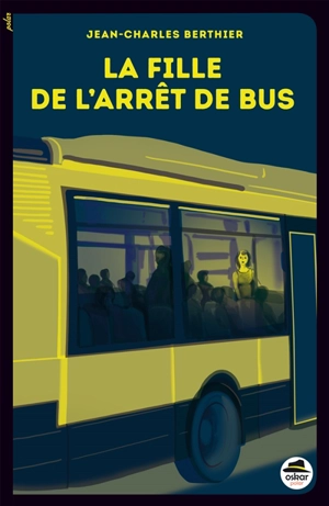 La fille de l'arrêt de bus - Jean-Charles Berthier