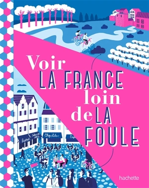 Voir la France loin de la foule - Maud Simon