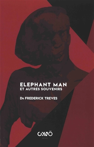 Elephant man : et autres souvenirs (1923) - Frederick Treves