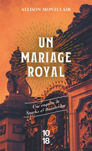Un mariage royal : une enquête de Sparks & Bainbridge - Allison Montclair