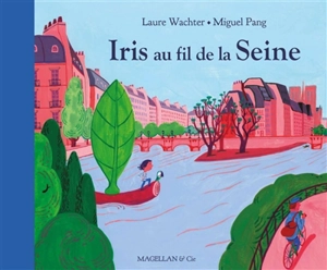Iris au fil de la Seine - Laure Wachter