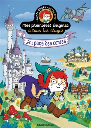 Mes premières énigmes à tous les étages : Agata Crispy détective. Vol. 3. Au pays des contes - Paul Martin