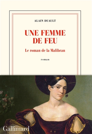 Une femme de feu : le roman de la Malibran - Alain Duault