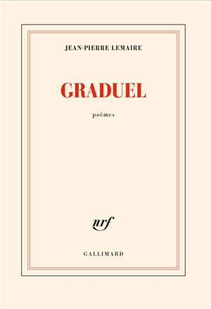 Graduel : poèmes - Jean-Pierre Lemaire