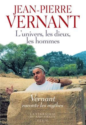 L'univers, les dieux, les hommes : récits grecs des origines - Jean-Pierre Vernant