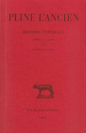 Histoire naturelle. Vol. 5. Livre V 1re partie : l'Afrique du Nord - Pline l'Ancien