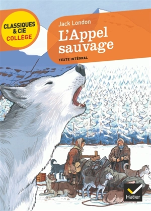 L'appel sauvage : texte intégral - Jack London