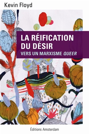 La réification du désir : vers un marxisme queer - Kevin Floyd