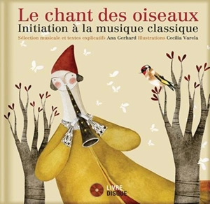 Le chant des oiseaux : initiation à la musique classique - Ana Gerhard