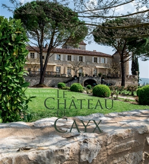 Le château de Cayx - Olivier Le Sénécal