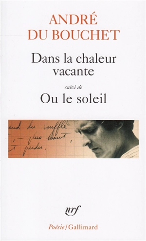 Dans la chaleur vacante. Ou le soleil - André Du Bouchet