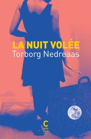 La nuit volée - Torborg Nedreaas