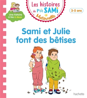 Sami et Julie font des bêtises : 3-5 ans - Sophie de Mullenheim