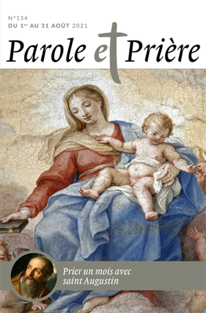Parole et prière, n° 134. Prier un mois avec saint Augustin
