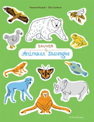 Sauver les animaux sauvages - Florence Pinaud