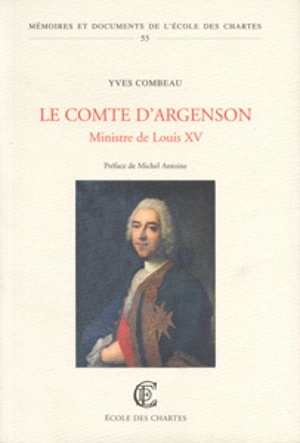 Le comte d'Argenson, 1696-1764 : ministre de Louis XV - Yves Combeau