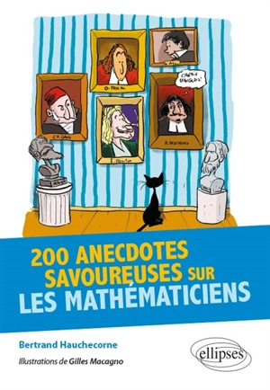200 anecdotes savoureuses sur les mathématiciens - Bertrand Hauchecorne