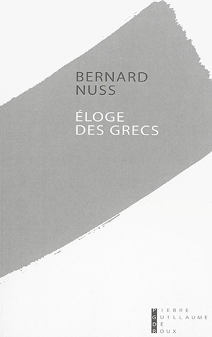 Eloge des Grecs - Bernard Nuss
