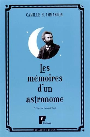 Les mémoires d'un astronome - Camille Flammarion