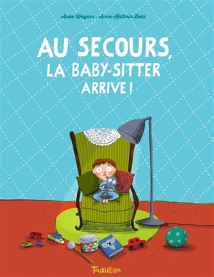 Au secours, la baby-sitter arrive ! - Anke Wagner