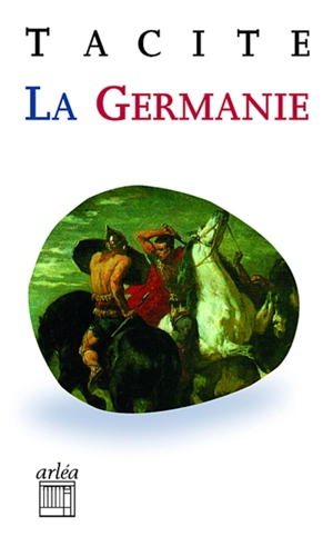 La Germanie : l'origine et le pays des Germains - Tacite