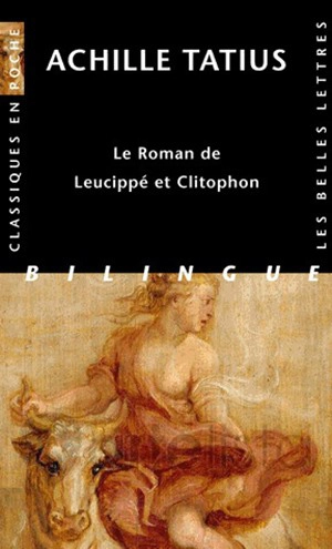 Le roman de Leucippé et Clitophon - Achille Tatius