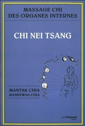 Chi nei tsang : massage chi des organes internes - Mantak Chia