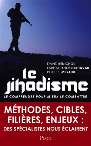 Le jihadisme : le comprendre pour mieux le combattre - David Bénichou