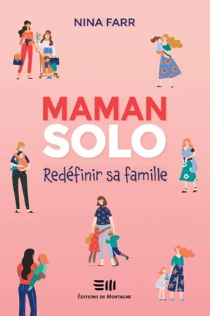 Maman solo : redéfinir sa famille - Nina Farr