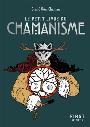 Le petit livre du chamanisme - Grand ours chaman