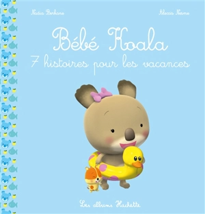 Bébé Koala : 7 histoires pour les vacances - Nadia Berkane-Nesme