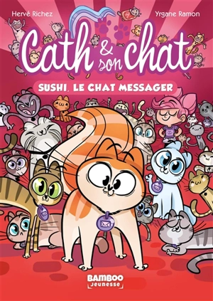 Cath & son chat. Vol. 2. Sushi, le chat messager - Hervé Richez