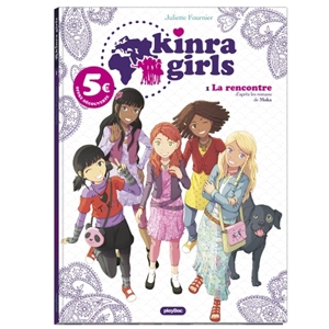 Kinra girls. Vol. 1. La rencontre - Juliette Fournier