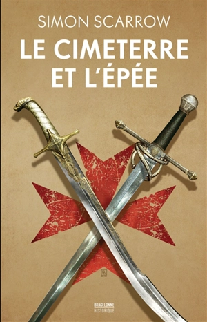 Le cimeterre et l'épée - Simon Scarrow