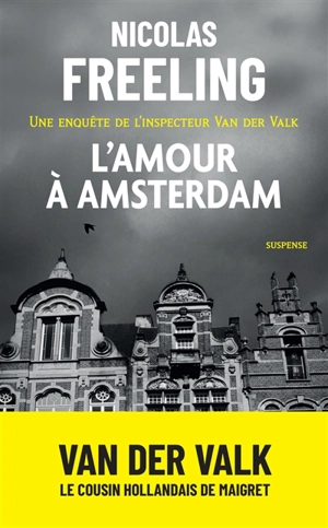 L'amour à Amsterdam : une enquête de l'inspecteur Van der Valk - Nicolas Freeling