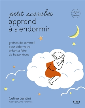 Petit scarabée apprend à s'endormir : graines de sommeil pour aider votre enfant à faire de beaux rêves - Céline Santini