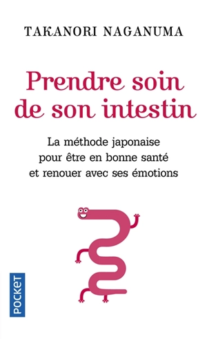 Prendre soin de son intestin : la méthode japonaise pour être en bonne santé et renouer avec ses émotions - Takanori Naganuma