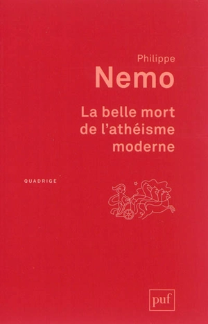 La belle mort de l'athéisme moderne - Philippe Nemo