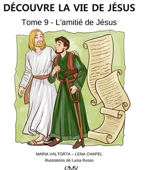 Découvre la vie de Jésus. Vol. 9. L'amitié de Jésus - Maria Valtorta