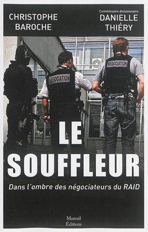 Le souffleur : dans l'ombre des négociateurs du Raid - Christophe Baroche