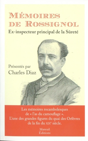 Mémoires de Rossignol : ex-inspecteur principal de la sûreté - Gustave-Armand Rossignol