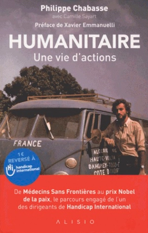 Humanitaire : une vie d'actions - Philippe Chabasse