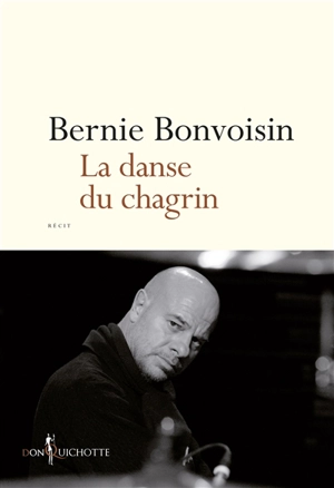 La danse du chagrin - Bernard Bonvoisin